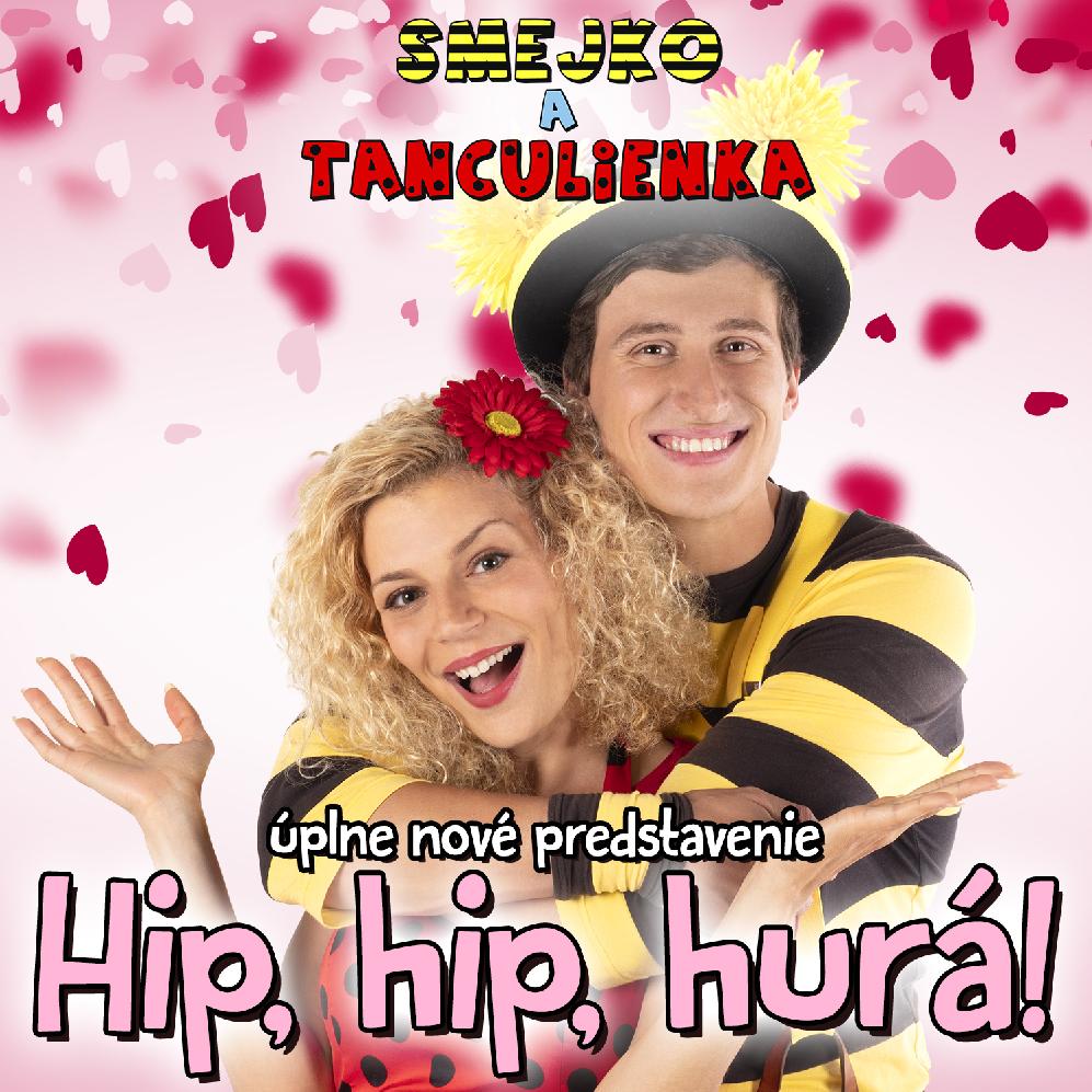 Smejko a Tanculienka HIP HIP HURÁ!
